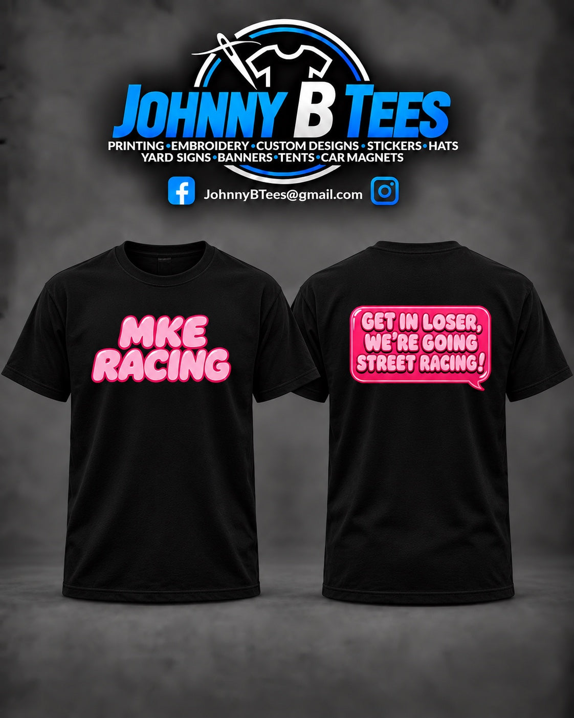 Front and back of a black MKE Racing T-shirt with pink bubble lettering and a Get in loser, we're going street racing speech-bubble back print.