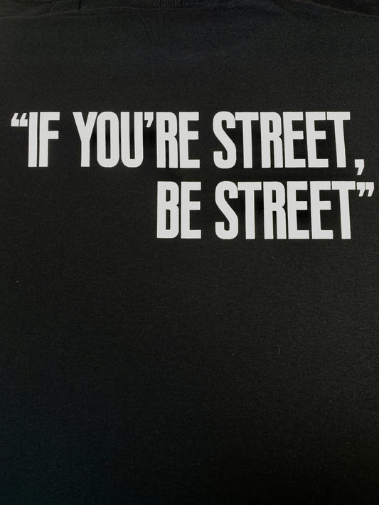 If You're Street, Be Street